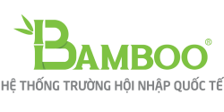 HỆ THỐNG TRƯỜNG HỘI NHẬP QUỐC TẾ BAMBOO