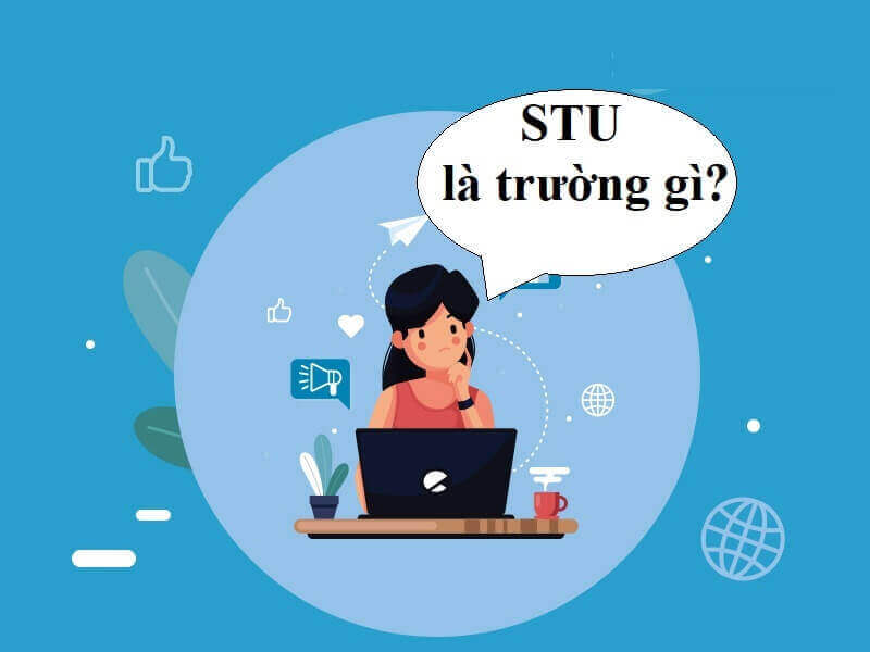 Bạn biết gì về trường STU
