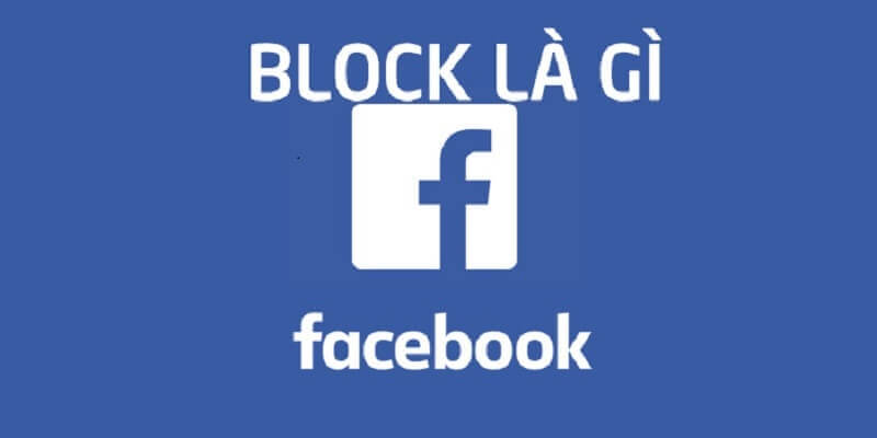 block trên facebook là gì