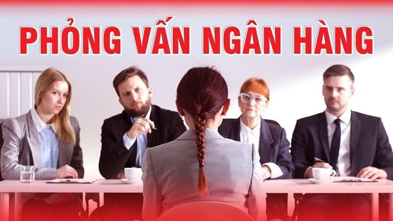 Các câu hỏi phỏng vấn ngân hàng thường gặp