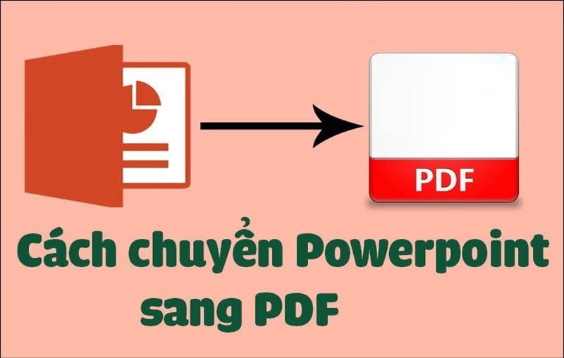 Hướng dẫn cách chuyển file Powerpoint sang Pdf