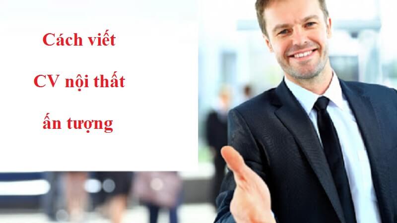 Cách viết CV xin việc nội thất