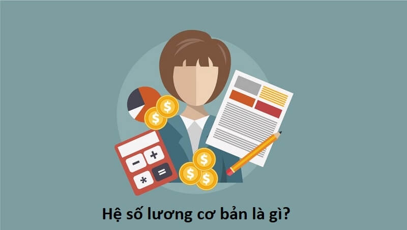 Hệ số lương cơ bản là gì