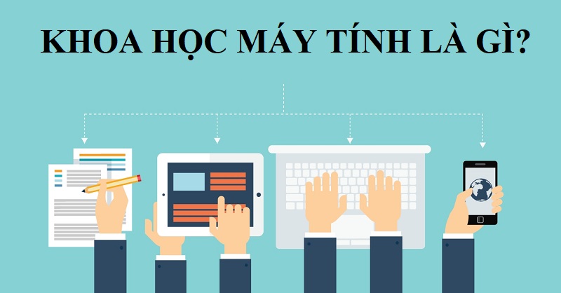 Giải nghĩa khoa học máy tính là gì?