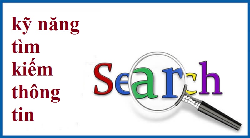  Kỹ năng tìm kiếm thông tin của con người