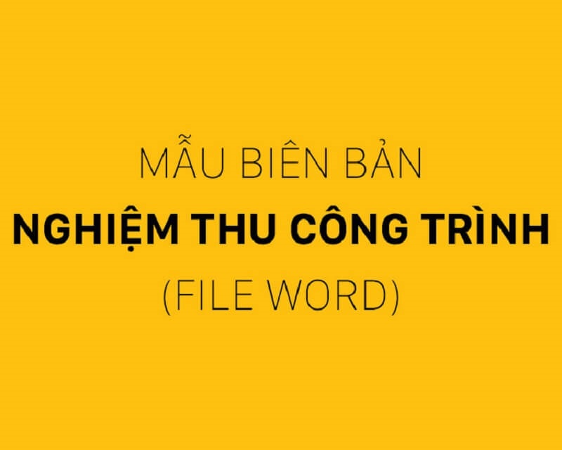  Phân loại mẫu biên bản nghiệm thu