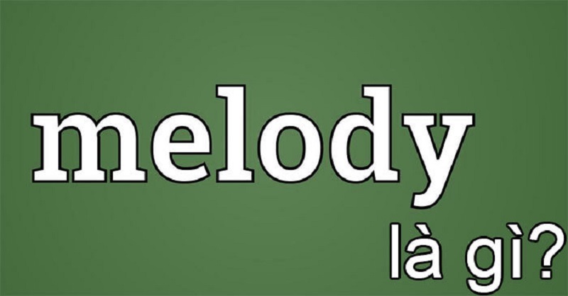 Melody là gì?