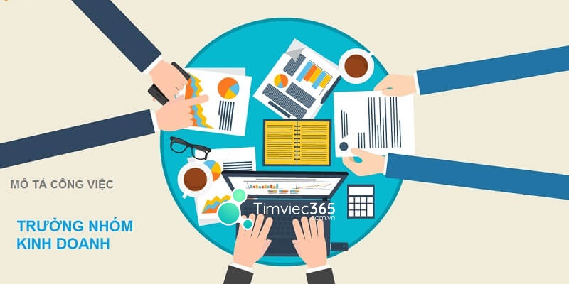 Mô tả công việc Trưởng nhóm kinh doanh - Lên kế hoạch phát triển thị trường