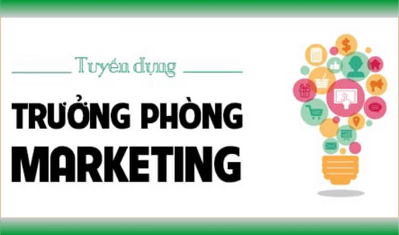 Trách nhiệm của trưởng phòng Marketing cần đảm nhận rất nhiều