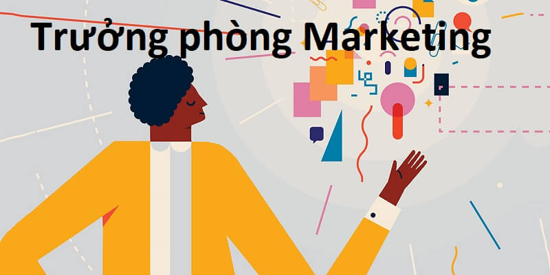 Yêu cầu tuyển dụng đặt ra khắt khe với trưởng phòng Marketing