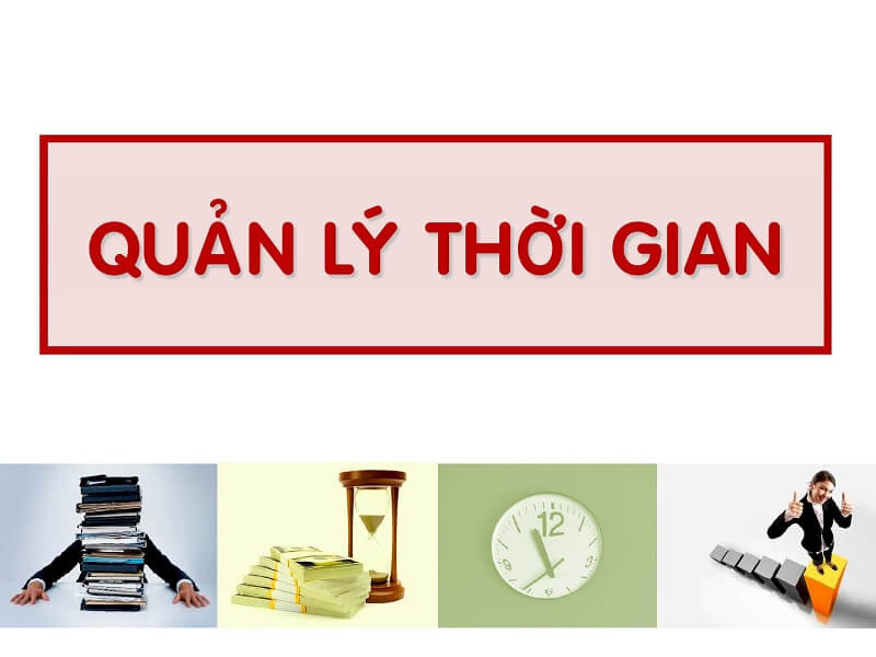 Quản lý thời gian hiệu quả là gì?