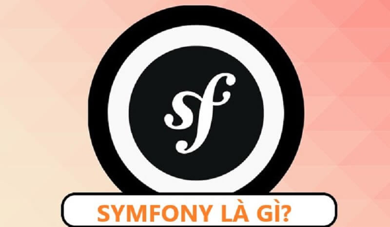 Giải thích khái niệm symfony là gì?