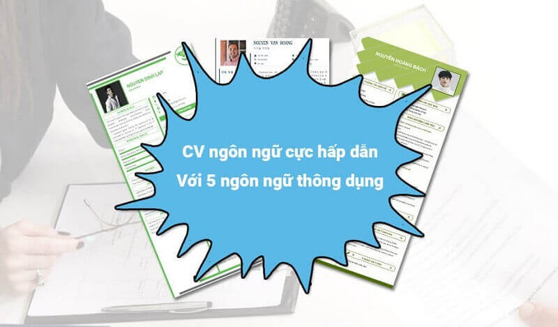 Tạo CV online với 5 ngôn ngữ phổ biến nhất