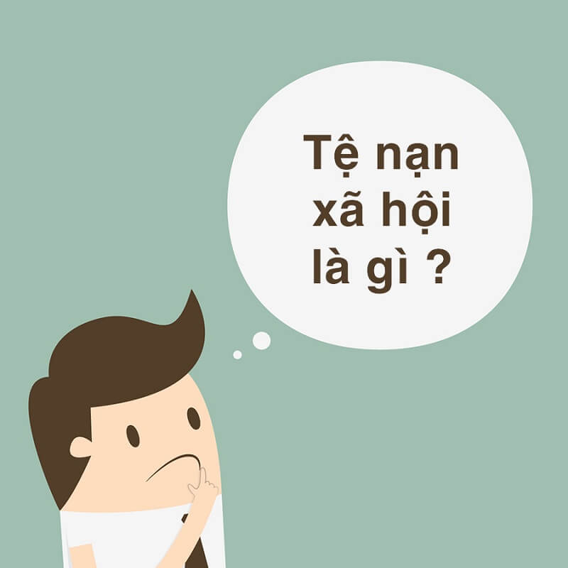 Tệ nạn xã hội là gì?