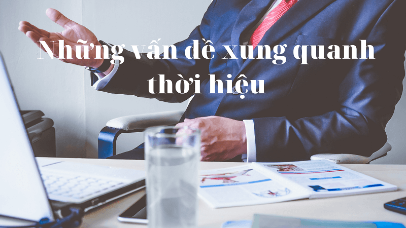 Những vấn đề xung quanh thời hiệu