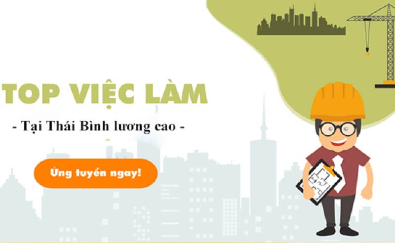 Tìm việc tại Thái Bình - TOP CÁC VIỆC LÀM HOT TẠI THÁI BÌNH