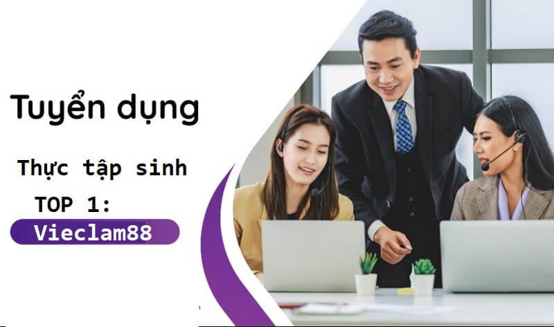 Top 1 - website tuyển dụng thực tập sinh đáng tin cậy nhất