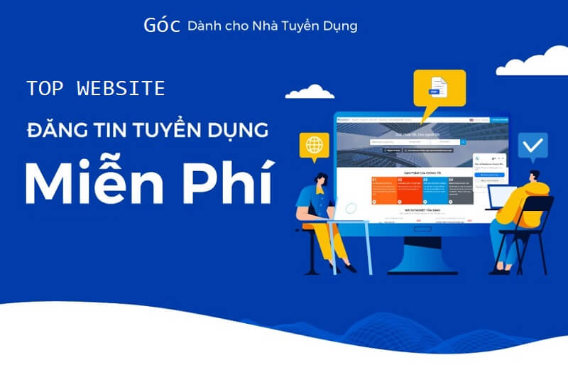 Tìm hiểu top các trang web cho phép đăng tin tuyển dụng miễn phí, hiệu quả