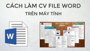 Hướng dẫn cách Thiết kế CV bằng word chuyên nghiệp, nhanh chóng