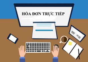Hóa đơn trực tiếp và những lưu ý cần biết đến khi sử dụng chúng