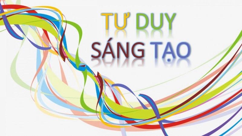 Tư duy sáng tạo là gì? Giải pháp thúc đẩy tư duy sáng tạo hiệu quả