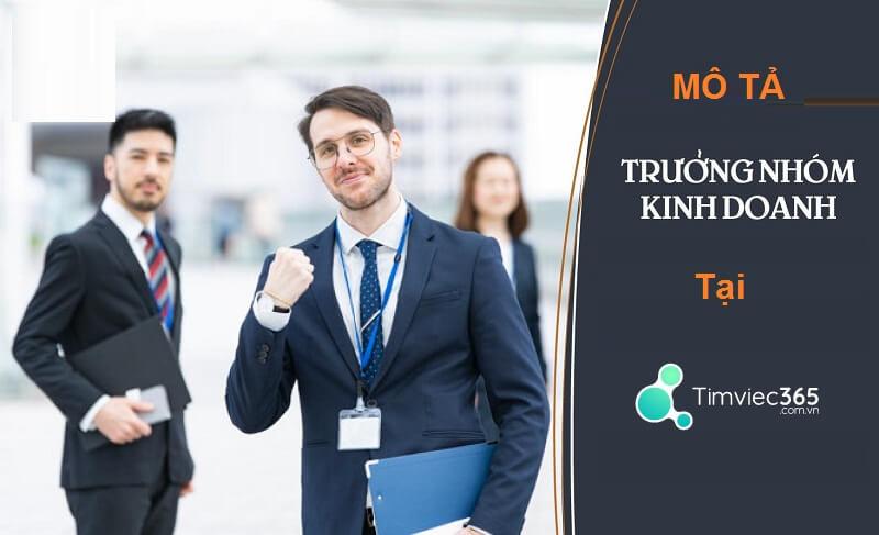 Khám phá ngay bản mô tả công việc Trưởng nhóm kinh doanh chi tiết