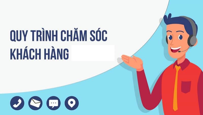 Quy trình chăm sóc khách hàng chuẩn và chuyên nghiệp nhất