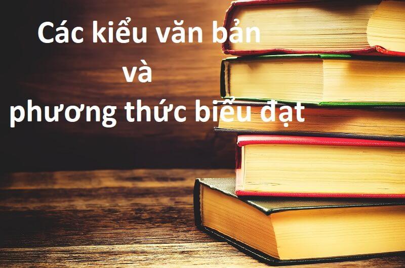 [Ngữ văn] Các kiểu văn bản và phương thức biểu đạt phổ biến