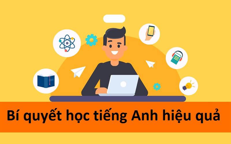 Tổng hợp bí quyết học tiếng Anh nhanh, hiệu quả bạn nên biết