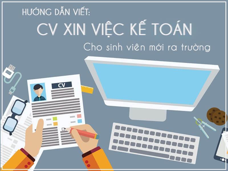 Cách viết CV kế toán mới ra trường gây ấn tượng với nhà tuyển dụng