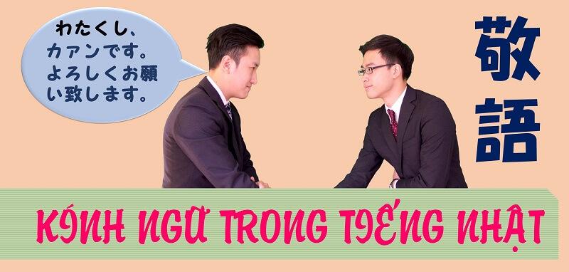 Cách học kính ngữ và khiêm nhường ngữ trong tiếng nhật hiệu quả