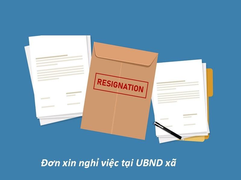 Hướng dẫn chi tiết cách viết đơn xin nghỉ việc tại UBND xã 