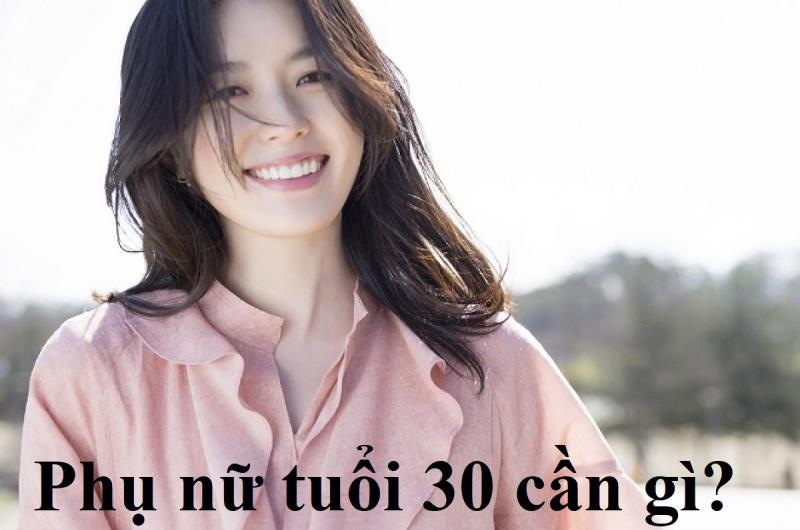 Phụ nữ tuổi 30 cần gì? Cần sức khỏe, sự nghiệp hay chỉ là thời gian?