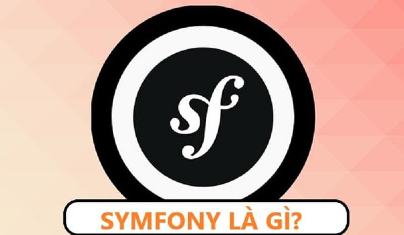 Symfony là gì? Ưu điểm vượt trội và cách cài đặt phần mềm về máy.